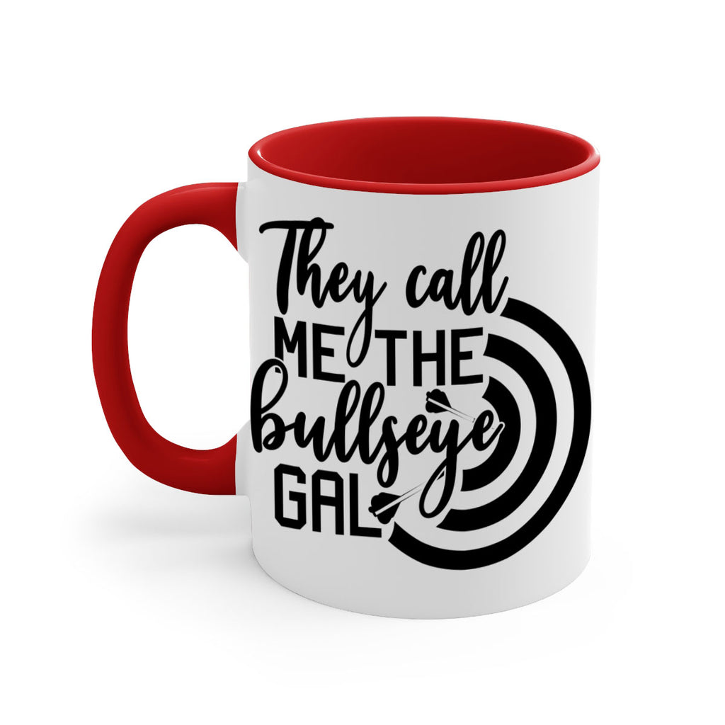 They call me the bullseye gal 145#- darts-Mug / Coffee Cup