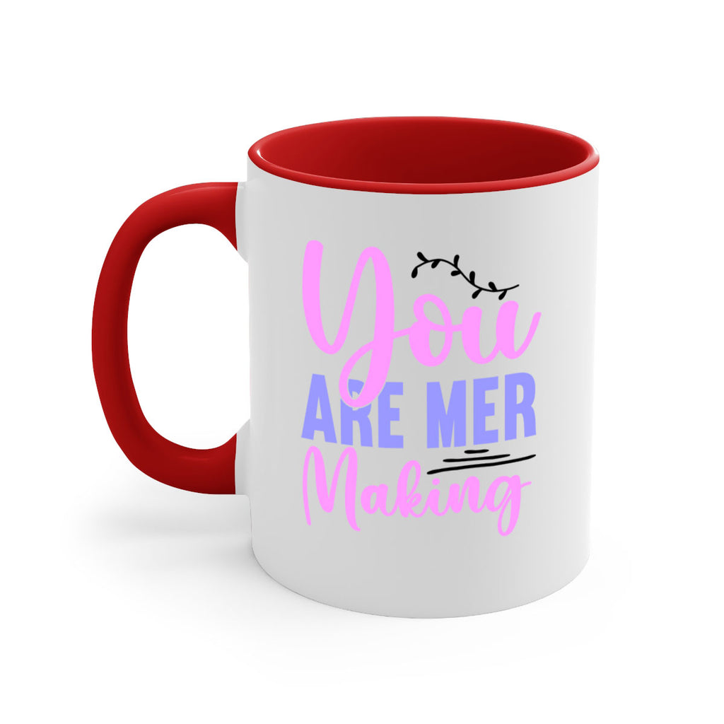 You Are Mer Making 680#- mermaid-Mug / Coffee Cup