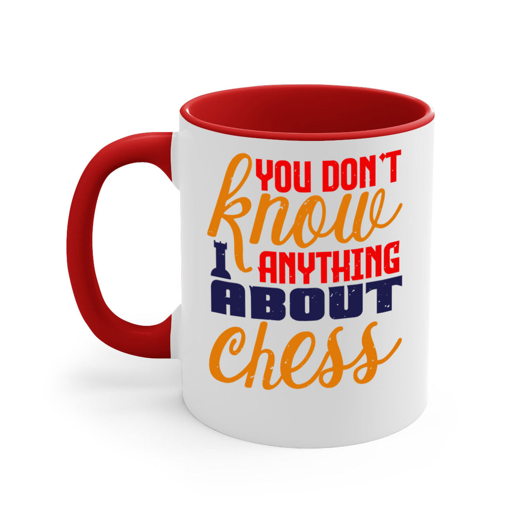 You dont know anything about chess 10#- chess-Mug / Coffee Cup