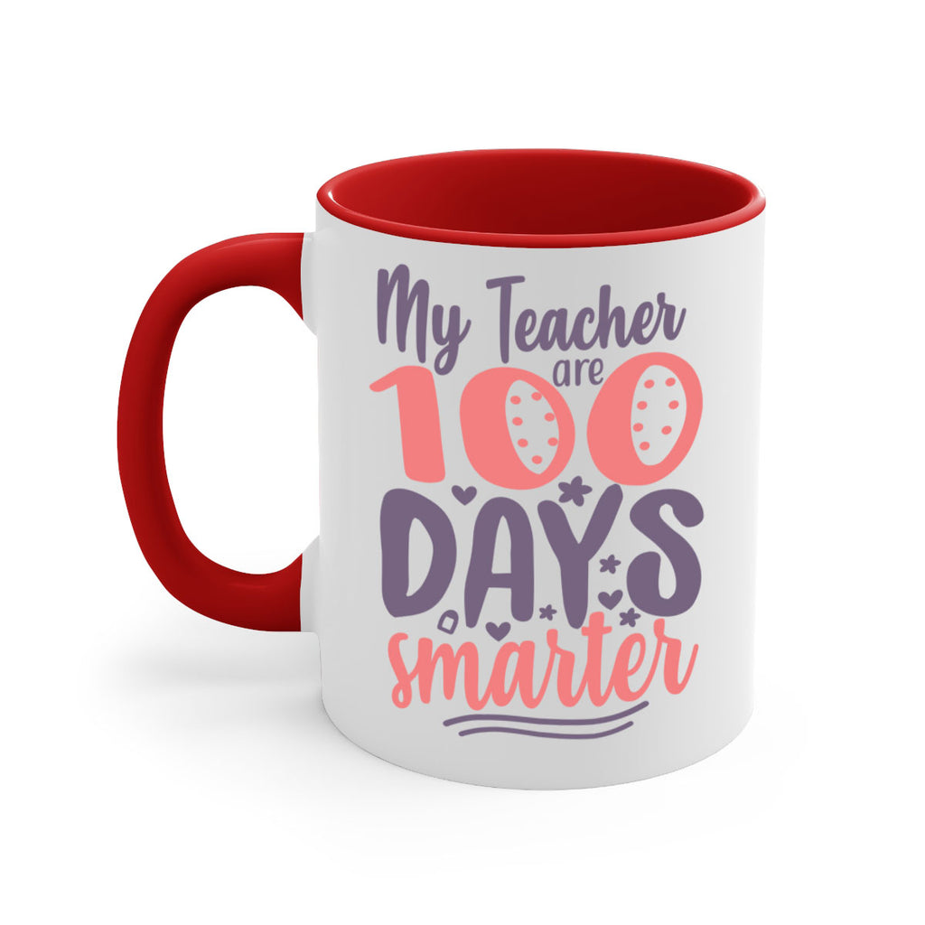 my teacher are 100 days smarter 15#- 100 days-Mug / Coffee Cup