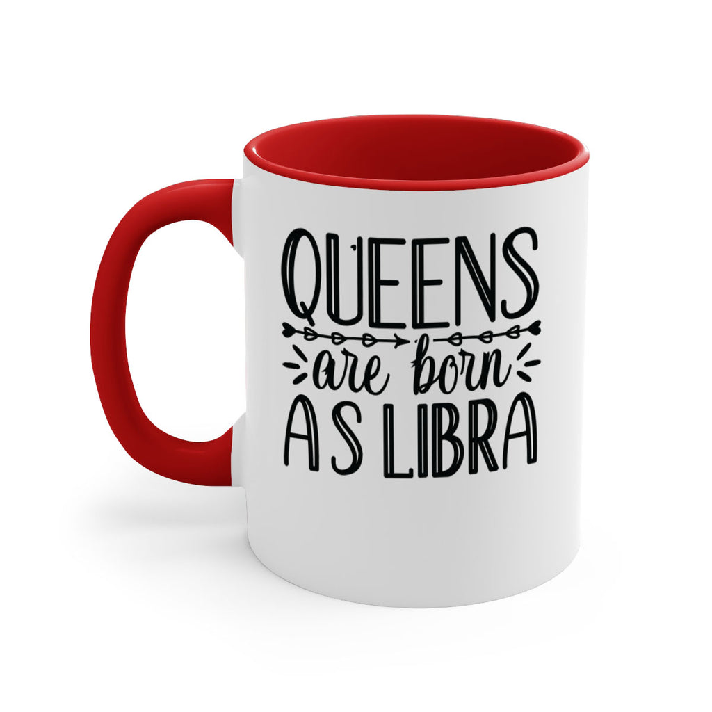 queens are born as Libra 395#- zodiac-Mug / Coffee Cup