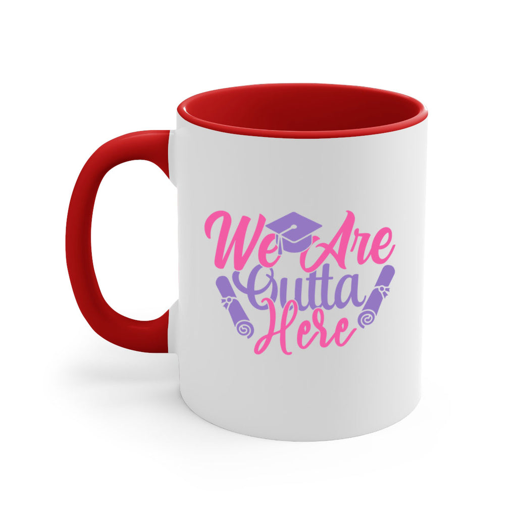 we are outta here 7#- graduation-Mug / Coffee Cup