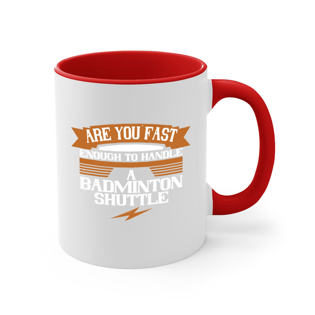 Are you fast enough to handle a badminton shuttle 1956#- badminton-Mug / Coffee Cup