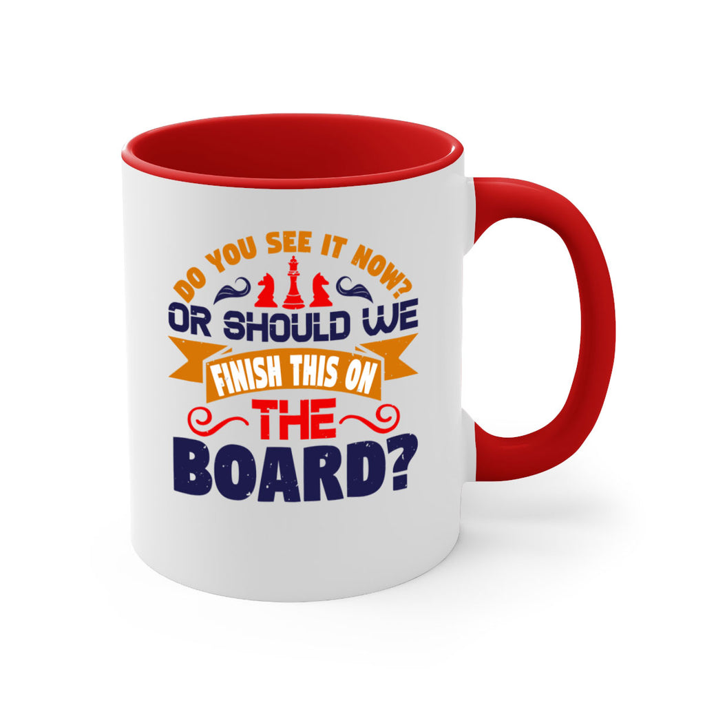 Do you see it now Or should we finish this on the board 2#- chess-Mug / Coffee Cup