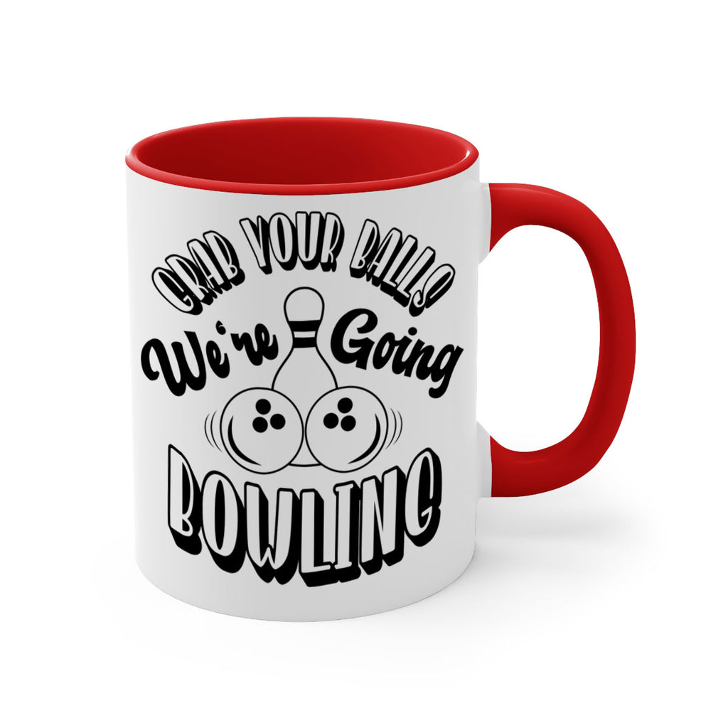 Grab your balls Were going bowling 1200#- bowling-Mug / Coffee Cup