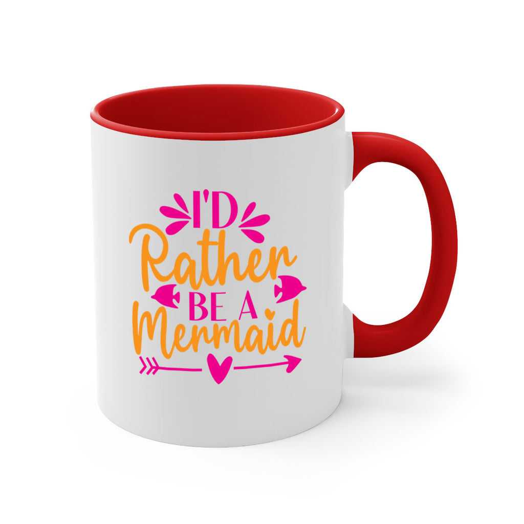 Id Rather Be A Mermaid 221#- mermaid-Mug / Coffee Cup