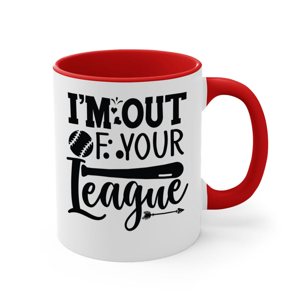 Im Out Of Your League 2069#- baseball-Mug / Coffee Cup