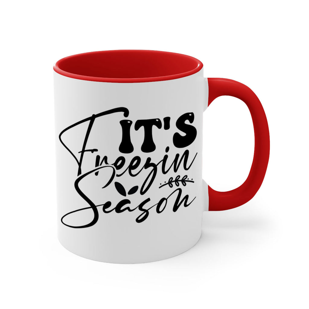 Its freezin season 270#- winter-Mug / Coffee Cup