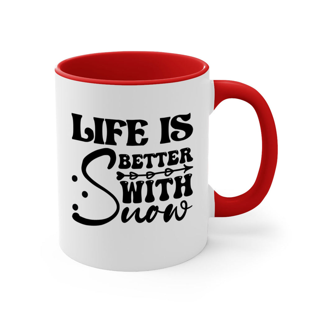Life is better with snow 302#- winter-Mug / Coffee Cup