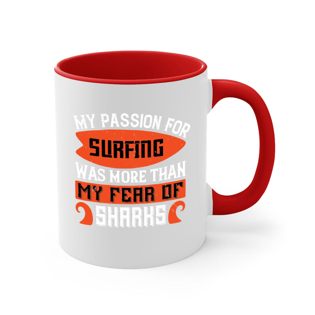 My Passion For Surfing Was More Than My Fear Of Sharks 2383#- surfing-Mug / Coffee Cup