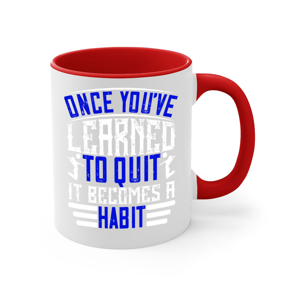 Once you’ve learned to quit it becomes a habit Style 614#- volleyball-Mug / Coffee Cup