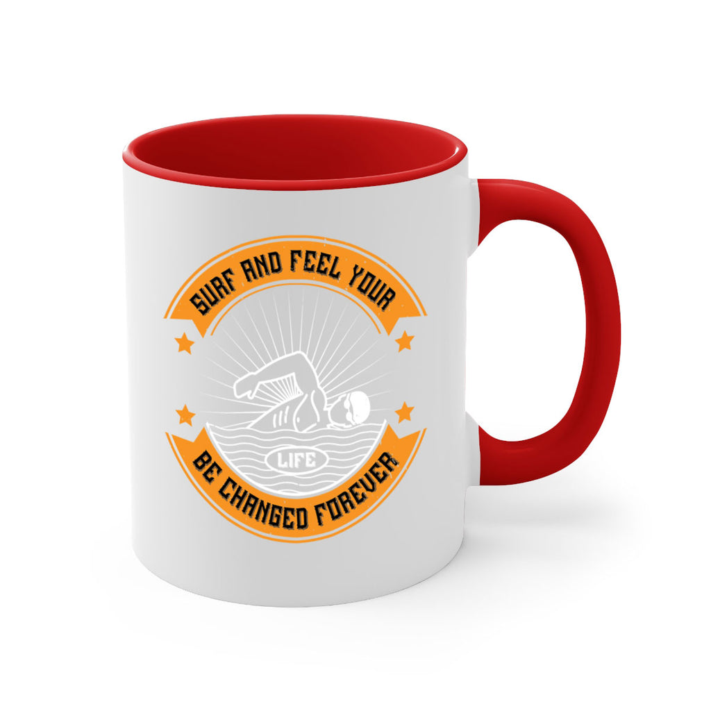 Surf and feel your life be changed forever 2389#- surfing-Mug / Coffee Cup