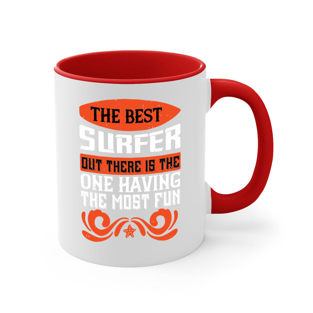 The best surfer out there is the one having the most fun 2381#- surfing-Mug / Coffee Cup