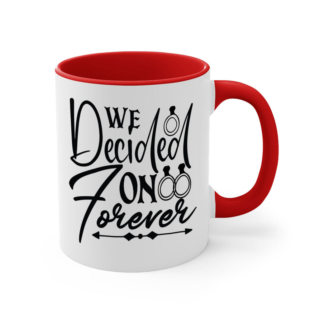 We Decided On Forever 21#- wedding-Mug / Coffee Cup