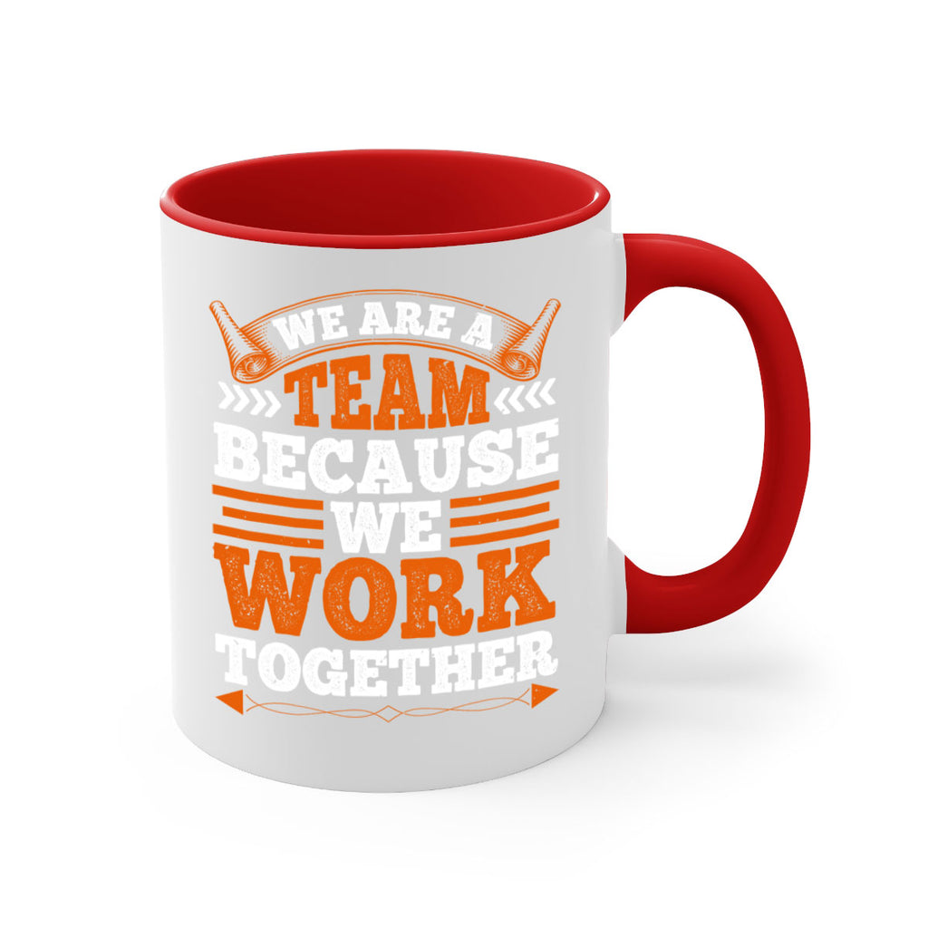 We are a team because we work together 112#- basketball-Mug / Coffee Cup