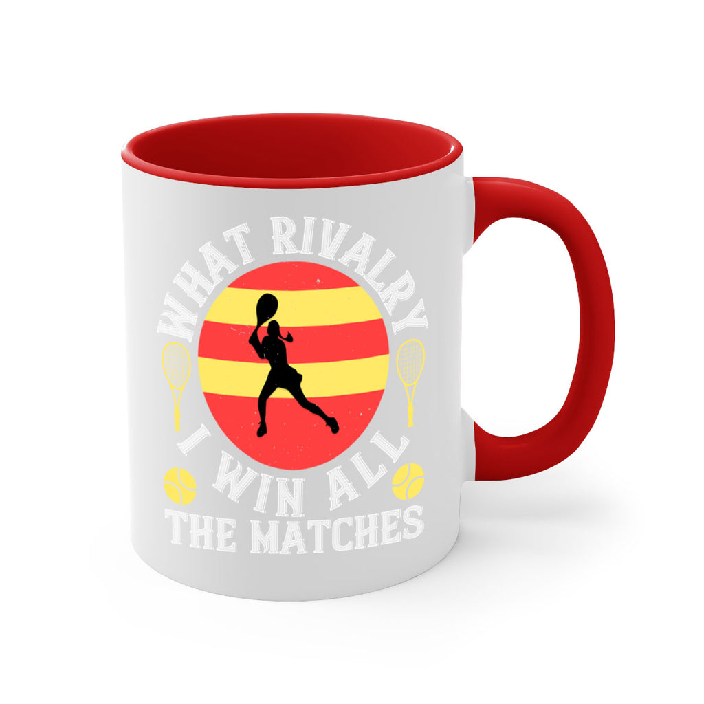 What rivalry I win all the matches 89#- tennis-Mug / Coffee Cup