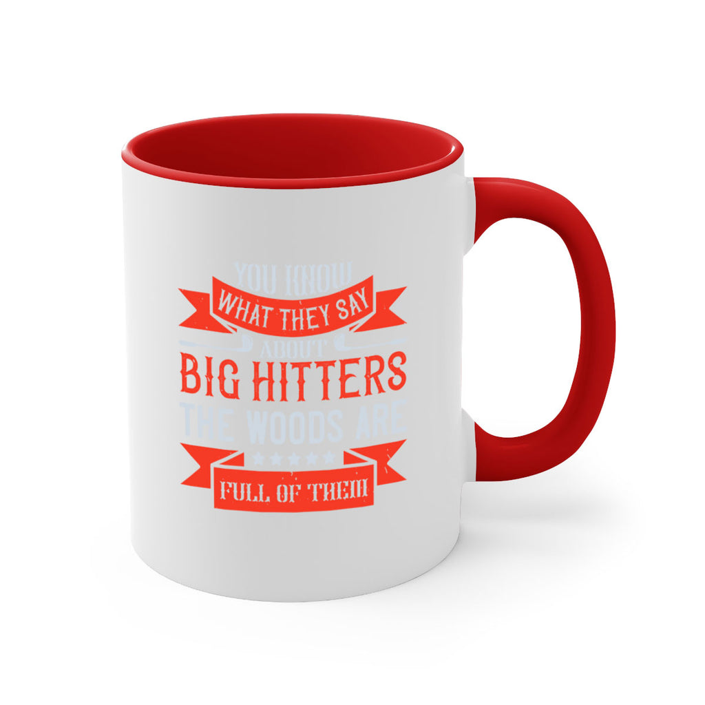 You know what they say about big hitters…the woods are full of them 1753#- golf-Mug / Coffee Cup