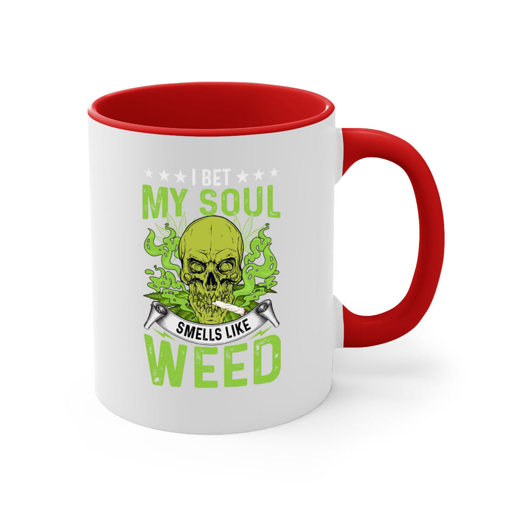 i bet my soul smells like weed 120#- marijuana-Mug / Coffee Cup