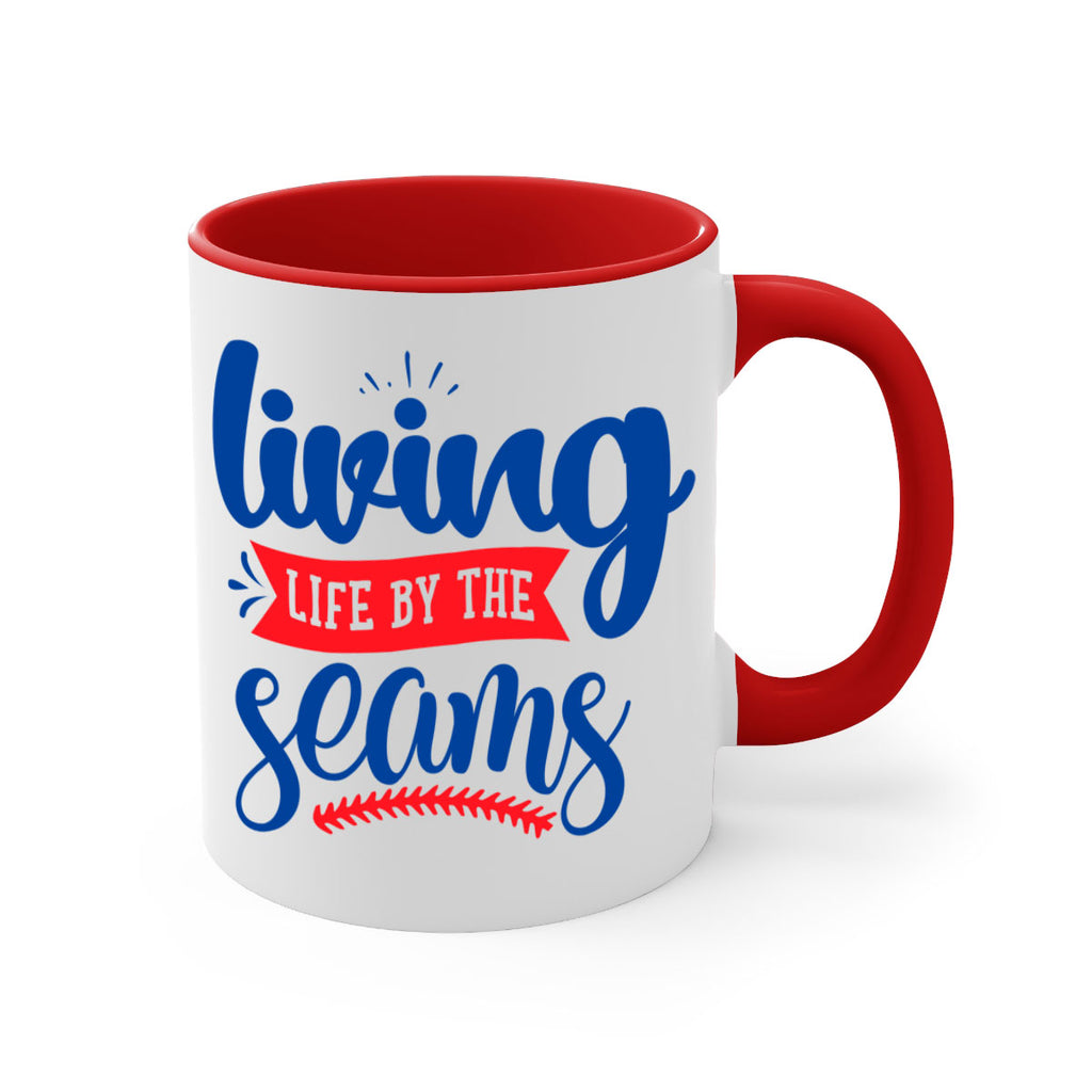 living life by the seams 2054#- baseball-Mug / Coffee Cup