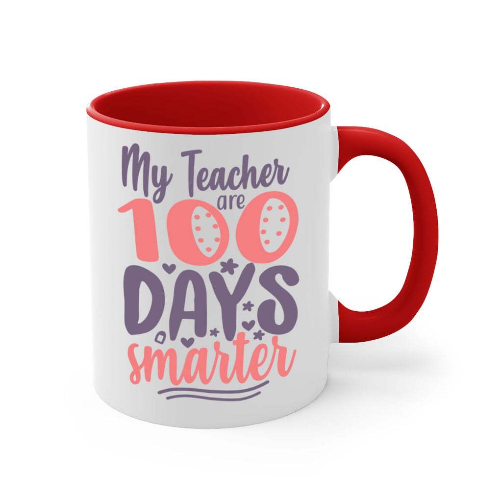 my teacher are 100 days smarter 15#- 100 days-Mug / Coffee Cup