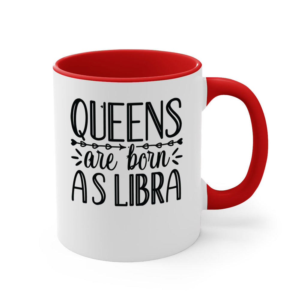 queens are born as Libra 395#- zodiac-Mug / Coffee Cup