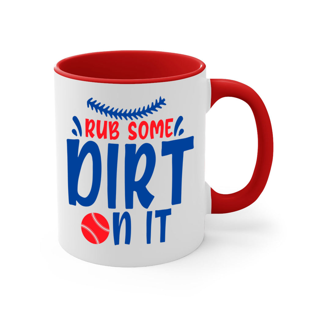 rub some dirt on it 2030#- baseball-Mug / Coffee Cup