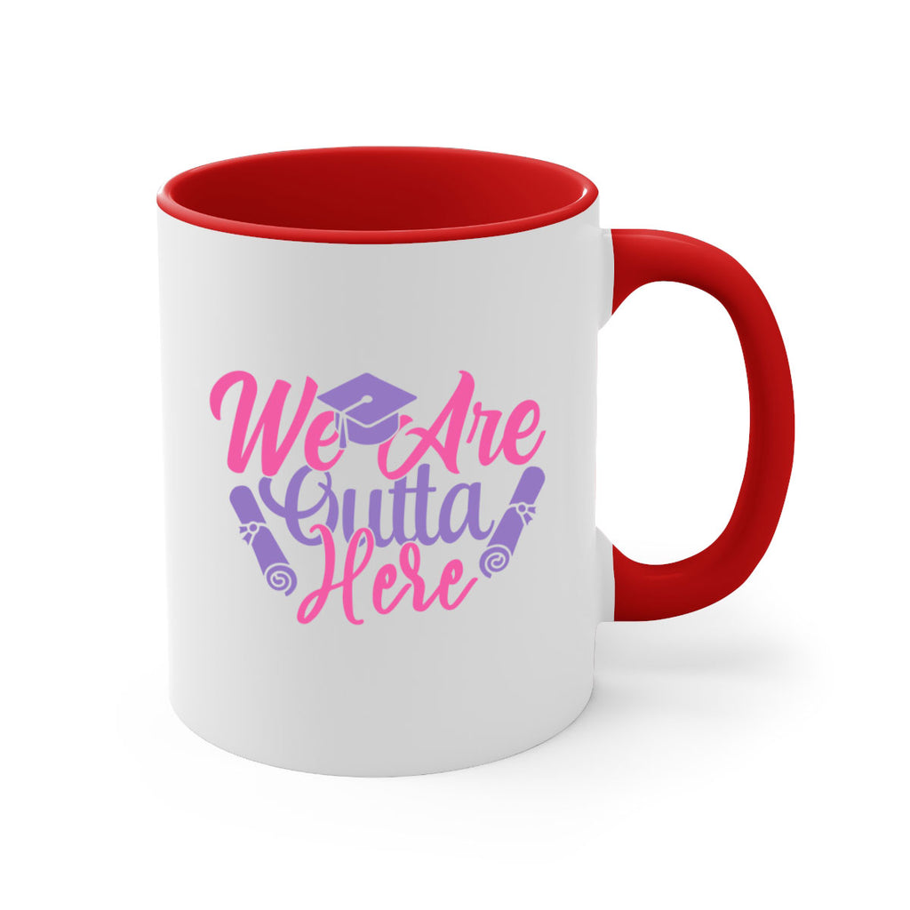 we are outta here 7#- graduation-Mug / Coffee Cup