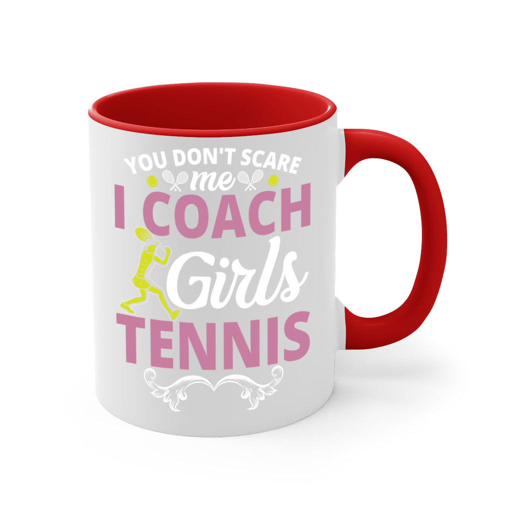 you dont scare me i coach girls tennis 567#- tennis-Mug / Coffee Cup
