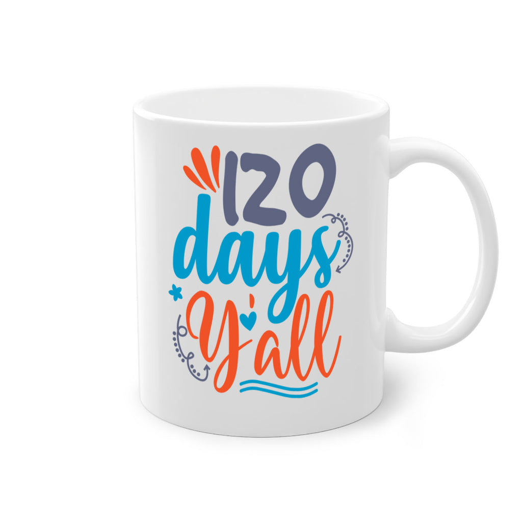120 days yalll 9#- 100 days-Mug / Coffee Cup