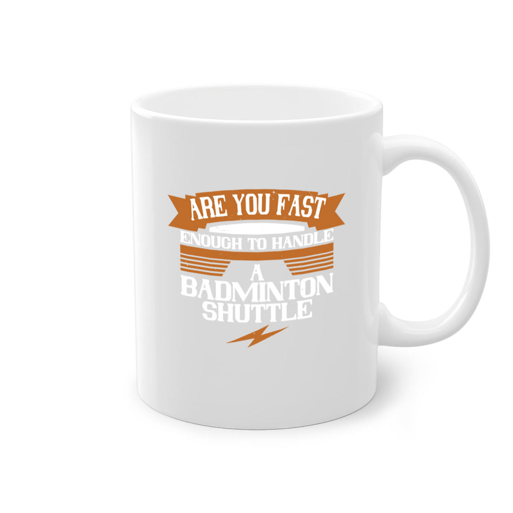 Are you fast enough to handle a badminton shuttle 1956#- badminton-Mug / Coffee Cup