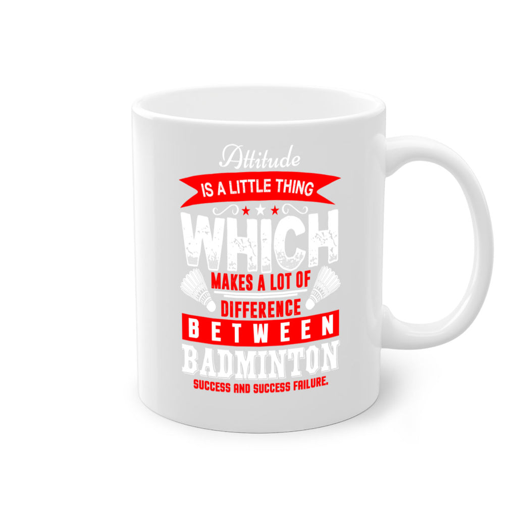 Attitude is a little thing that makes alot of difference 1453#- badminton-Mug / Coffee Cup