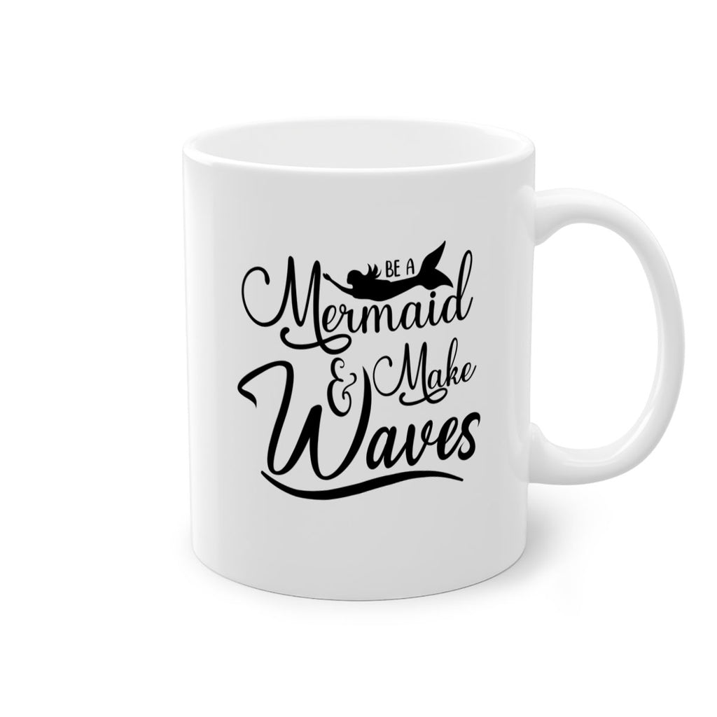 Be A Mermaid And Make Waves 46#- mermaid-Mug / Coffee Cup