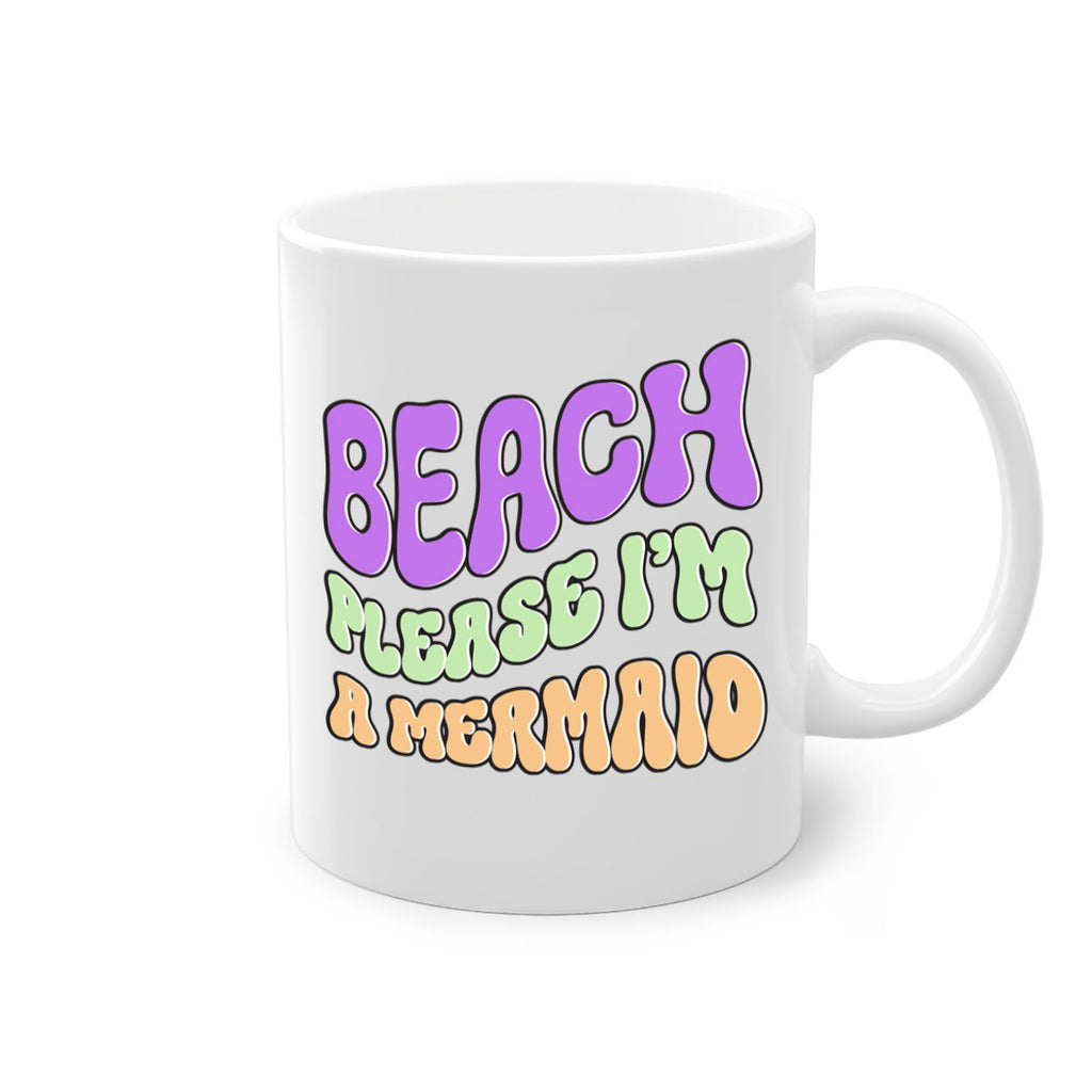 Beach Please Im A Mermaid 63#- mermaid-Mug / Coffee Cup