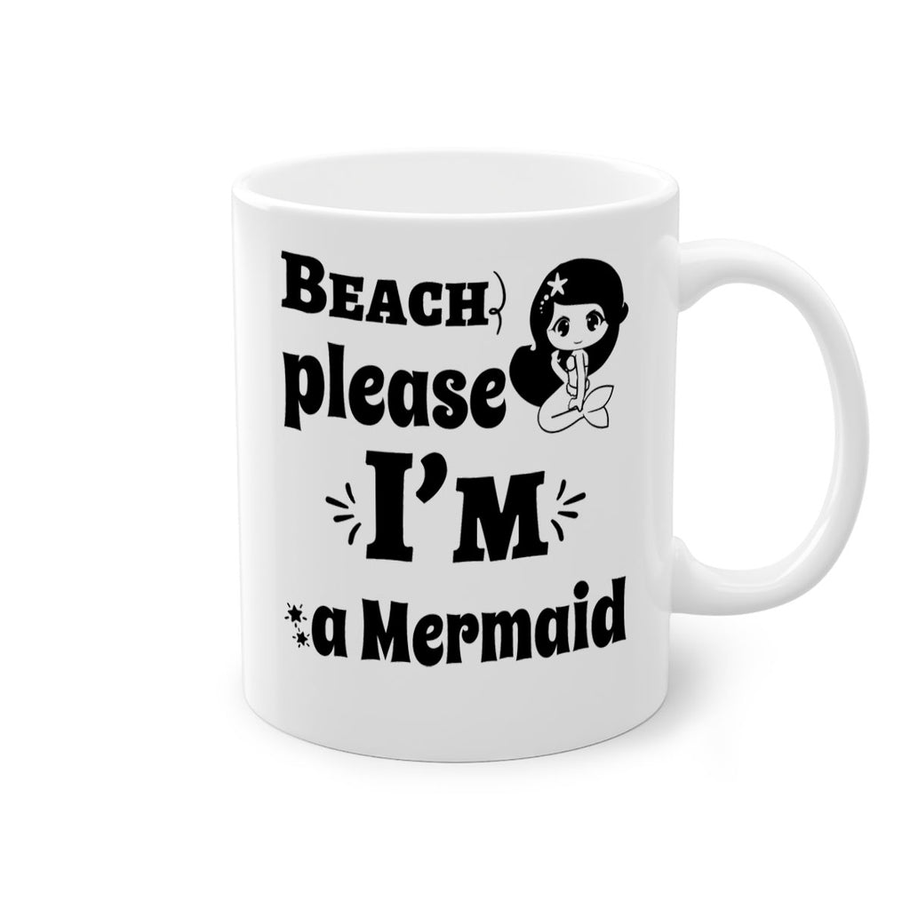 Beach please Im a Mermaid 60#- mermaid-Mug / Coffee Cup
