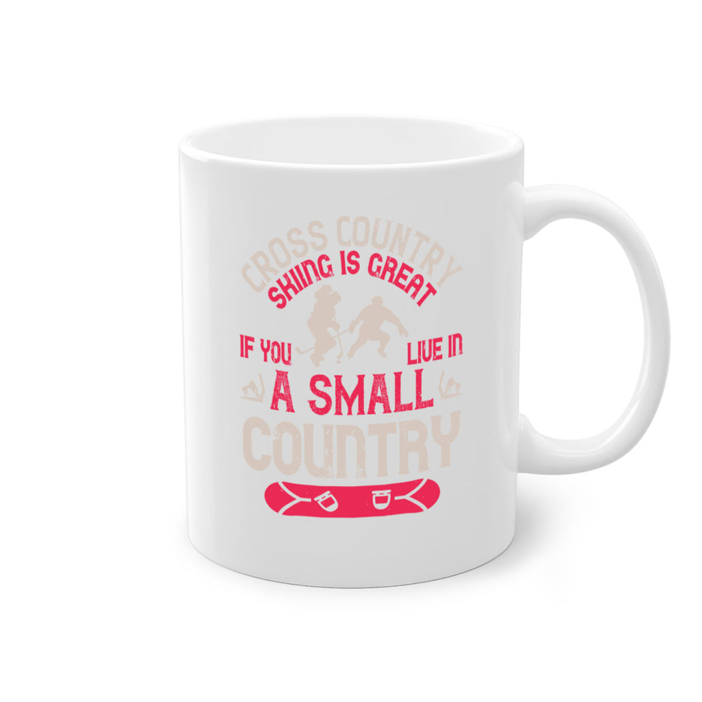 Cross country skiing is great if you live in a small country 1349#- ski-Mug / Coffee Cup