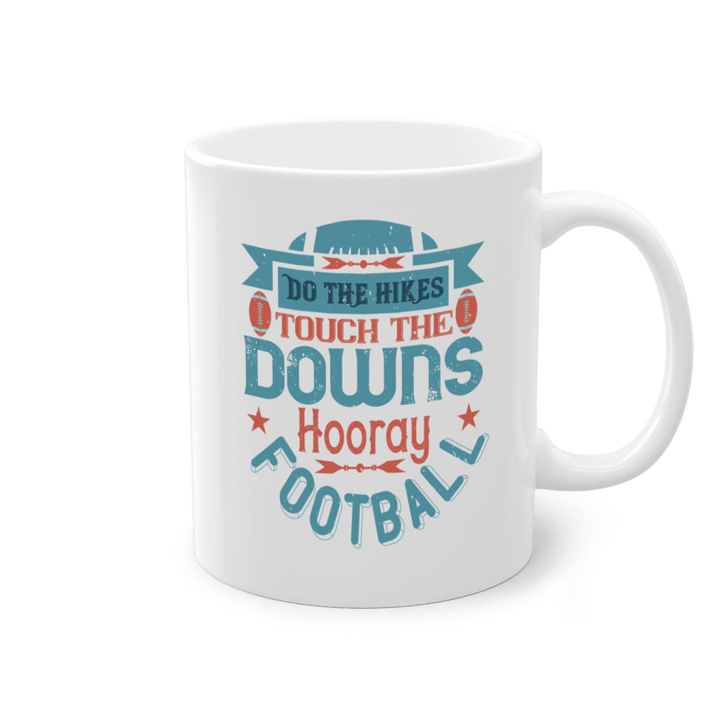 Do the hikes touch downs hoory 1331#- football-Mug / Coffee Cup
