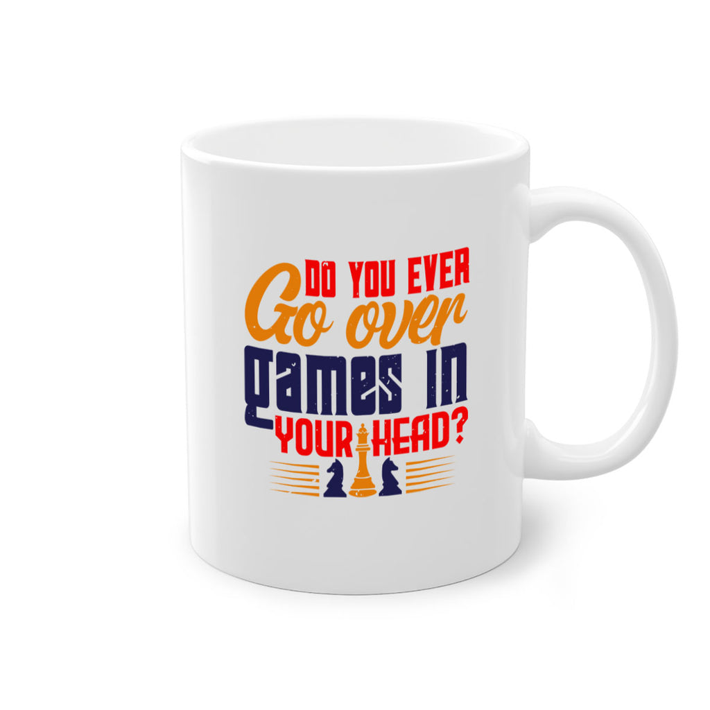 Do you ever go over games in your head 4#- chess-Mug / Coffee Cup