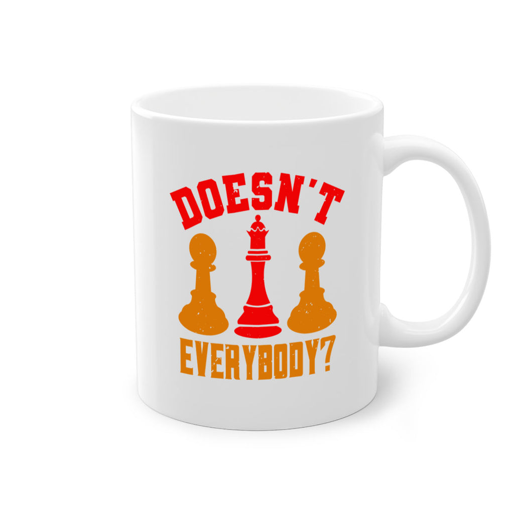 Doesnt everybody 1#- chess-Mug / Coffee Cup