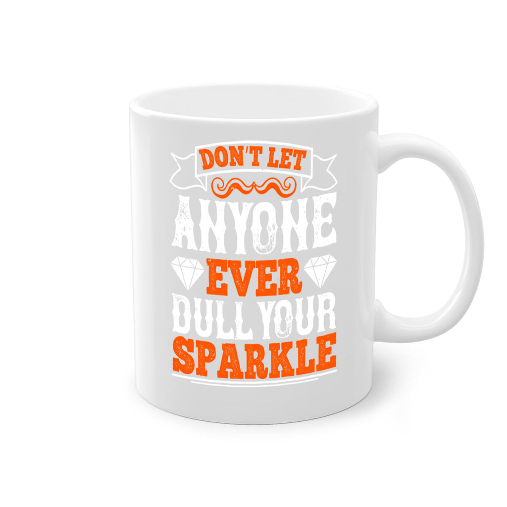 Don’t let anyone ever dull your sparkle 1554#- basketball-Mug / Coffee Cup