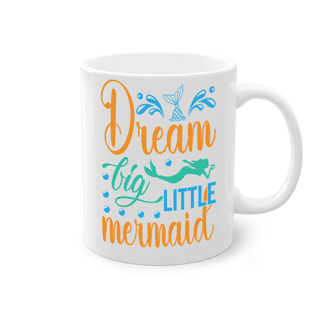 Dream Big Little Mermaid 135#- mermaid-Mug / Coffee Cup