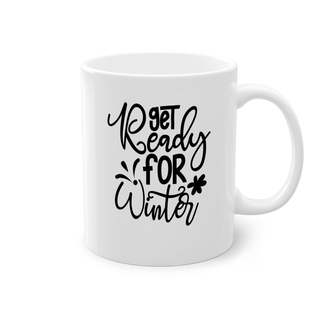 Get Ready For Winter 111#- winter-Mug / Coffee Cup