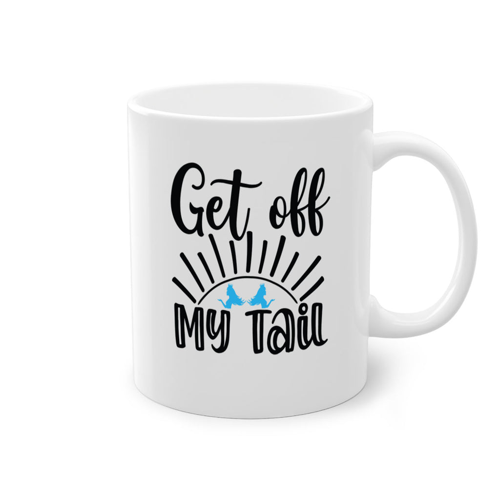 Get off My Tail 185#- mermaid-Mug / Coffee Cup