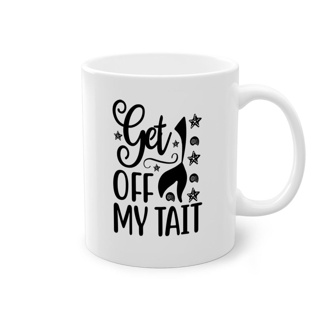 Get off my tail 187#- mermaid-Mug / Coffee Cup