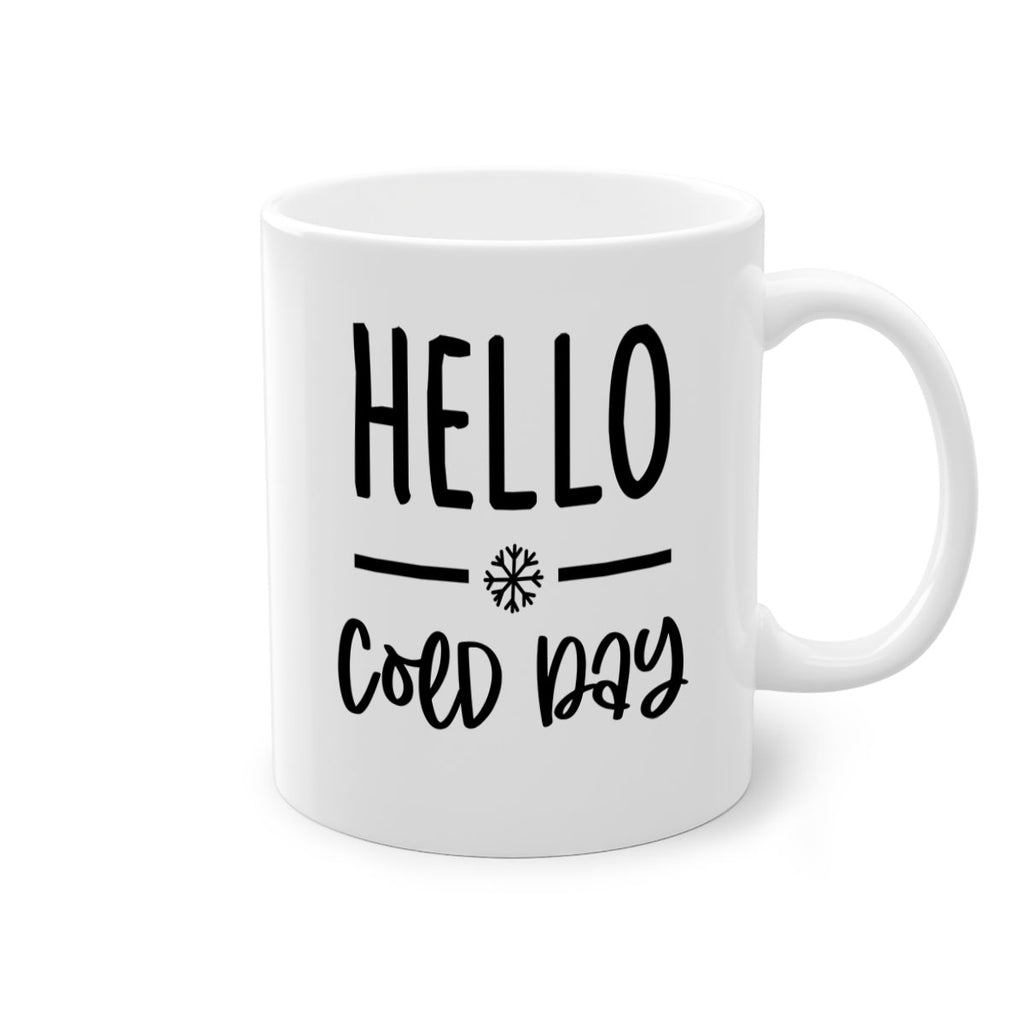 Hello Cold Day141#- winter-Mug / Coffee Cup