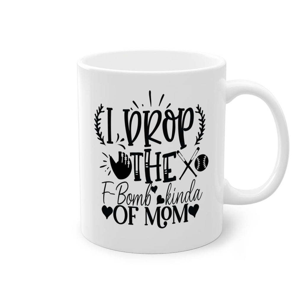 I Drop the FBomb kind of mom 2074#- baseball-Mug / Coffee Cup