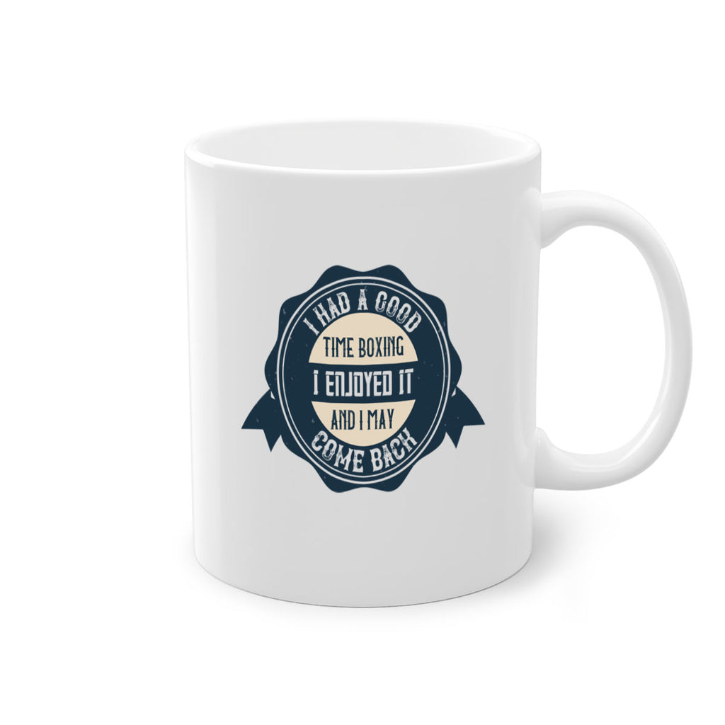I had a good time boxing I enjoyed it and I may come back 2217#- boxing-Mug / Coffee Cup
