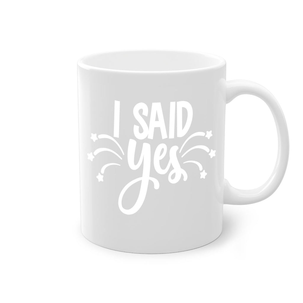 I said yes 37#- wedding-Mug / Coffee Cup