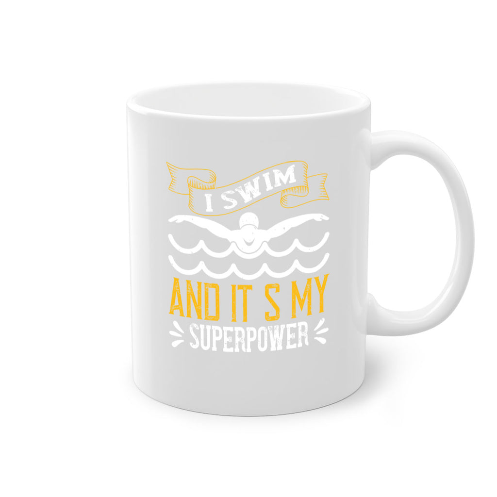 I swim and it’s my superpower 1094#- swimming-Mug / Coffee Cup