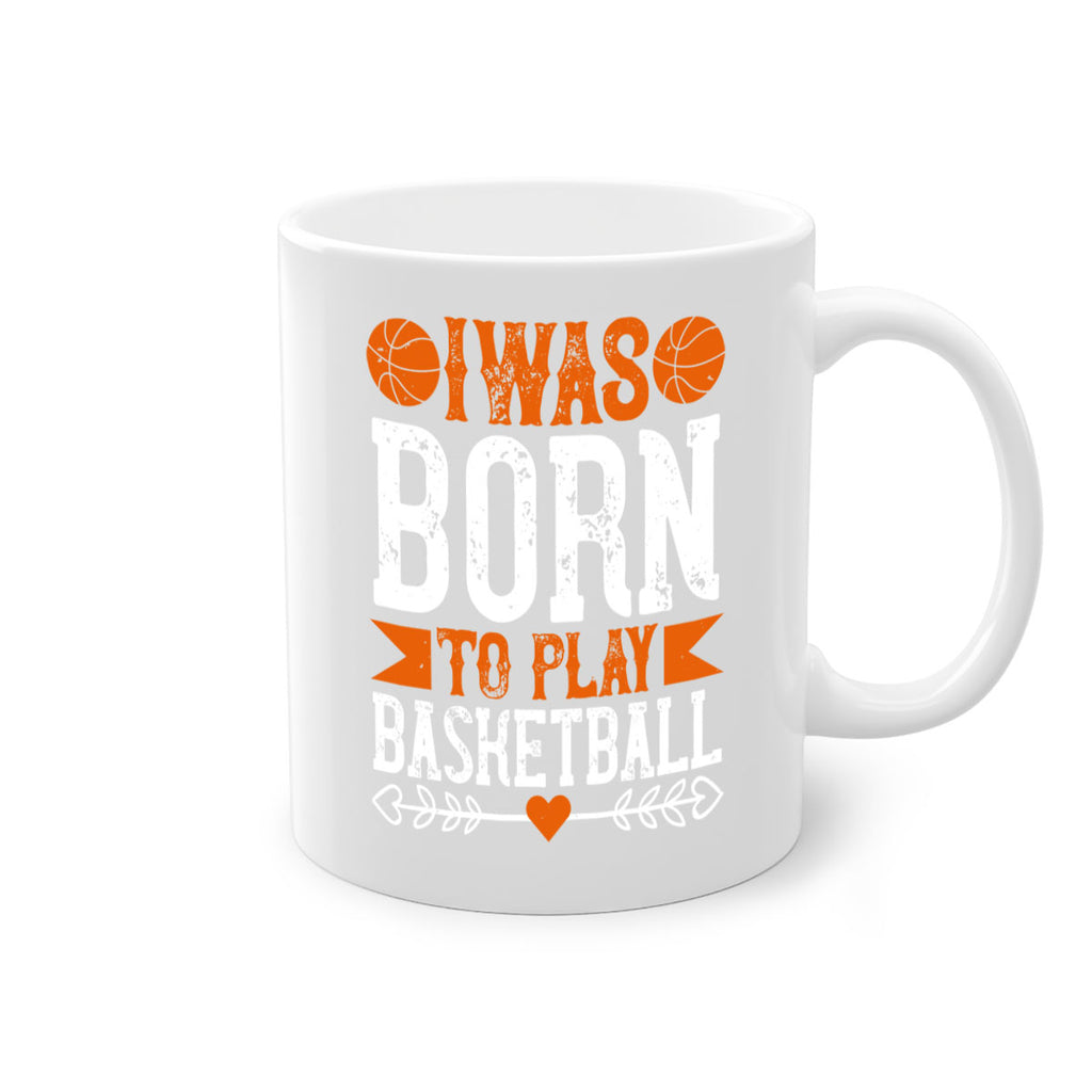 I was born to play basketball 2214#- basketball-Mug / Coffee Cup