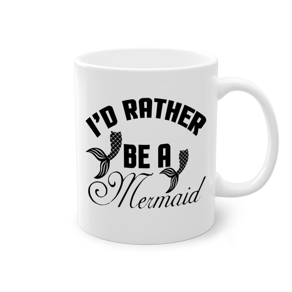 Id rather be a Mermaid 244#- mermaid-Mug / Coffee Cup